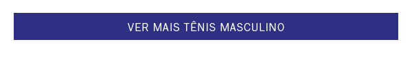 Ver mais Tênis Masculino