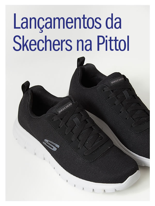 Lançamentos da skechers na pittol
