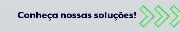 Conheça nossas soluções!