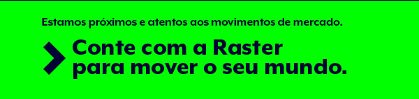 Conte com a Raster para mover o seu mundo