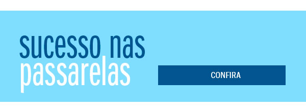 Sucesso nas passarelas
