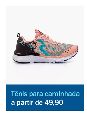 Tênis para caminhada a partir de 49,90