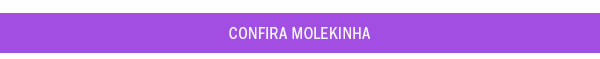 Confira molekinha