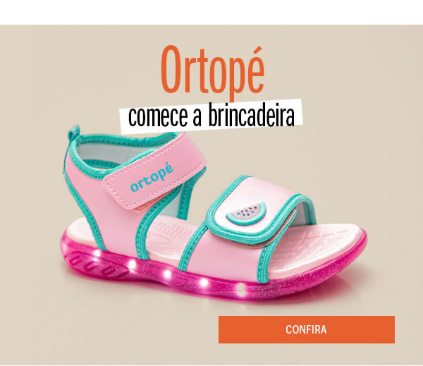 Ortopé para começar a brincadeira
