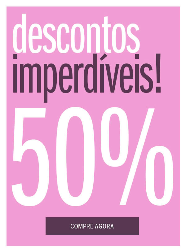 Descontos imperdíveis! Até 50% OFF