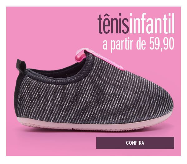 Tênis infantil a partir de 59,90