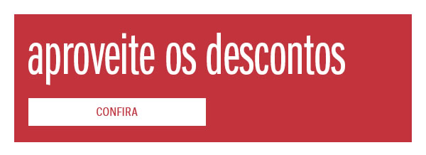 Aproveite os descontos