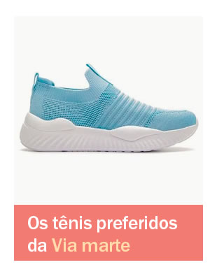 Os tênis mais amados da Via marte