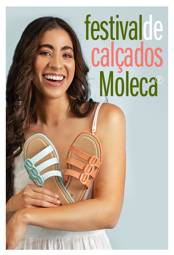 Festival de Molecas - Rasteiras, sapatilhas e Tênis com Preço exclusivo!