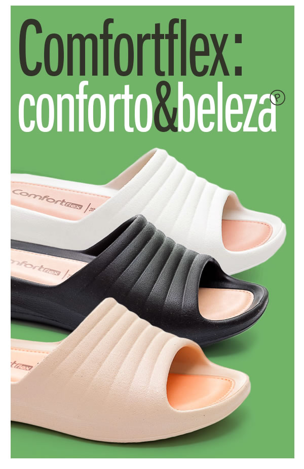 Para quem adora Conforto e beleza: Comfortflex
