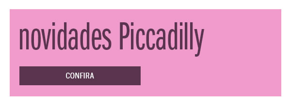 Novidades Piccadilly