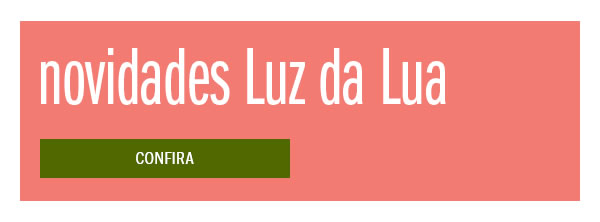 Novidades Luz da Lua