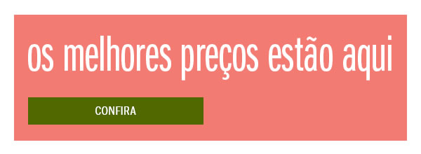 Os melhores preços estão aqui