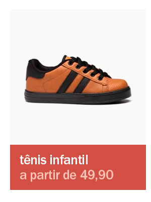 Tênis infantil a partir de 49,90

