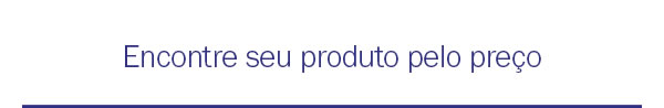 Encontre seu produto peço preço