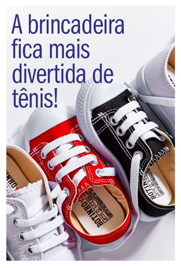  Brincadeira fica mais divertida de tênis! Conforto e proteção para os pequenos.