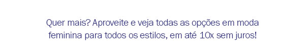 Aproveite as opções em moda feminina para todos os estilos